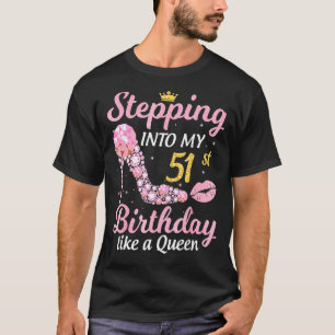 Stepping Into My 51st Birthday Like A Boss Bday  W T-Shirt