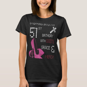 Stepping Into My 51st Birthday With Gods Grace And T-Shirt