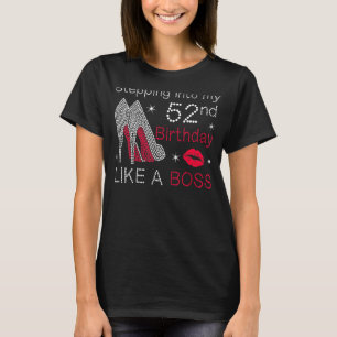 Stepping Into My 52nd Birthday Like A Boss Bday W T-Shirt