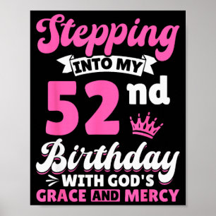 Stepping Into My 52nd Birthday With Gods Grace And Poster