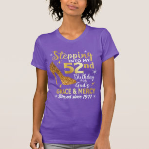 Stepping into my 52nd birthday with gods grace T-Shirt