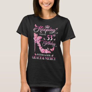 Stepping Into My 53rd Birthday with God's Grace an T-Shirt