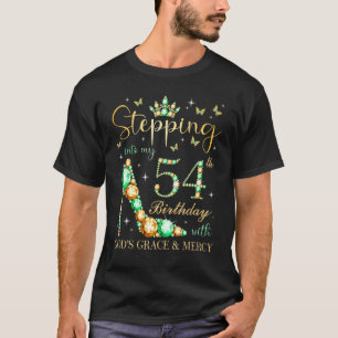 Stepping Into My 54th Birthday With God's Grace & T-Shirt