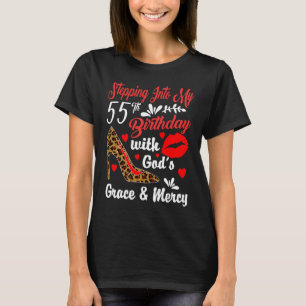 Stepping Into My 55th Birthday With God's Grace An T-Shirt