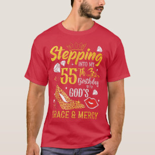 Stepping Into My 55th Birthday With God's Grace & T-Shirt