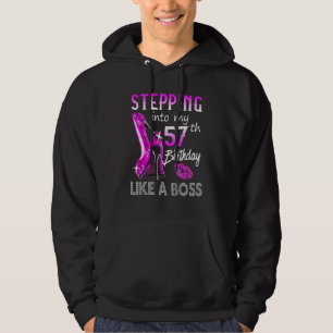 Stepping Into My 57th Birthday Like A Boss Happy T Hoodie