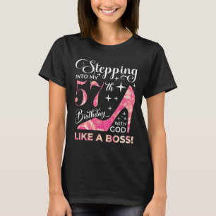 Stepping into my 57th birthday with god T-Shirt