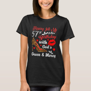 Stepping Into My 57th Birthday With God's Grace An T-Shirt