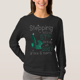 Stepping Into My 57th Birthday With God's Grace &  T-Shirt