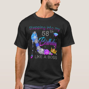 Stepping Into My 58Th Birthday Like A Boss Bday Gi T-Shirt