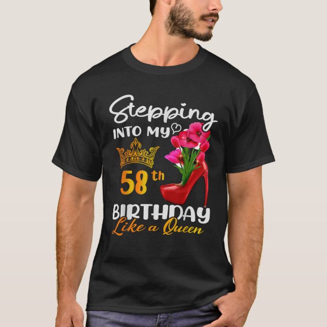 Stepping Into My 58th Birthday Like A Queen For 58 T-Shirt (Front)