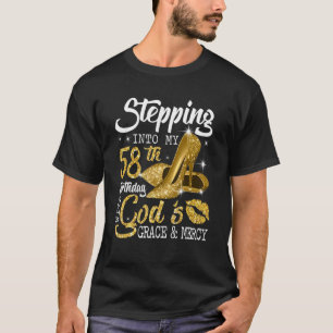 Stepping Into My 58th Birthday With God's Grace An T-Shirt