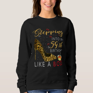 Stepping Into My 59th Birthday Like A Boss High He Sweatshirt