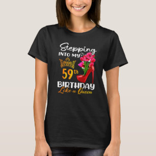 Stepping Into My 59th Birthday Like A Queen For 59 T-Shirt
