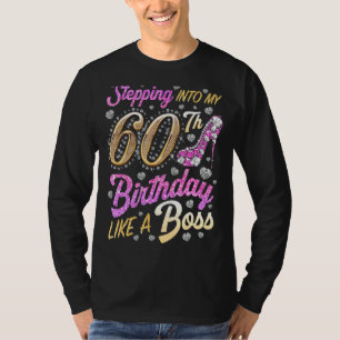 Stepping Into My 60th Birthday Like A Boss 60 Year T-Shirt
