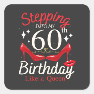 Stepping Into My 60th Birthday Like A Queen Square Sticker
