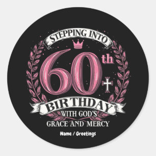 Stepping into My 60th Birthday with God's Grace  Classic Round Sticker
