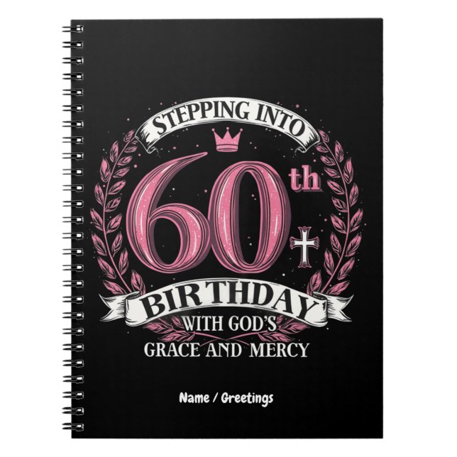 Stepping into My 60th Birthday with God's Grace  Notebook (Front)