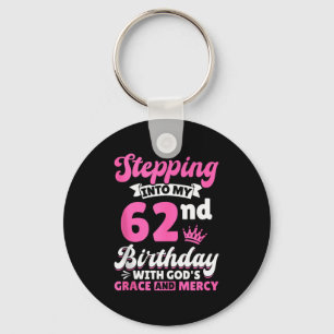 Stepping Into My 62nd Birthday With Gods Grace And Key Ring