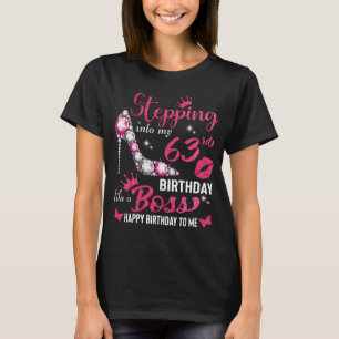 Stepping into my 63rd birthday like a boss T-Shirt