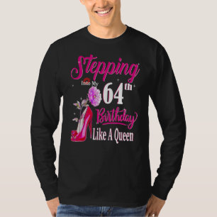 Stepping Into My 64th Birthday Like A Queen Birthd T-Shirt