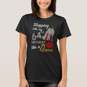 Stepping Into My 64th Birthday Like A Queen Party T-Shirt