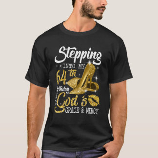 Stepping Into My 64th Birthday With God's Grace An T-Shirt