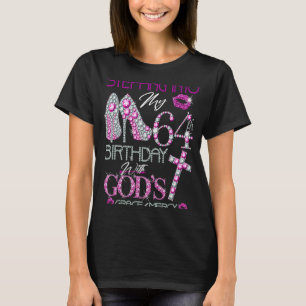 Stepping into my 64th birthday with God's grace & T-Shirt