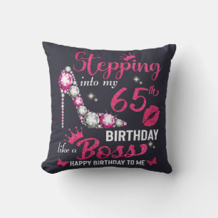 Stepping into my 65th birthday like a boss cushion