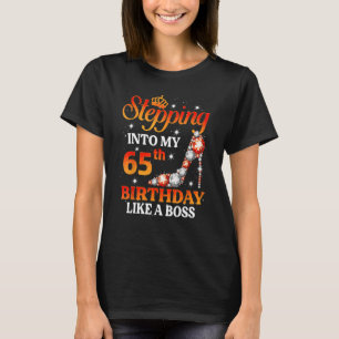 Stepping Into My 65th Birthday Like A Boss Queen 6 T-Shirt