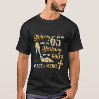 Stepping Into My 65Th Birthday With God'S Grace An T-Shirt
