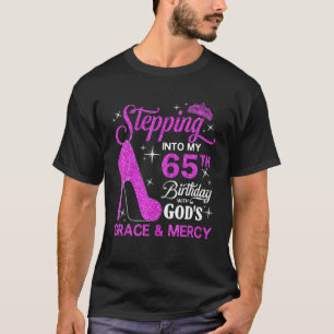 Stepping Into My 65Th Birthday With God's Grace An T-Shirt