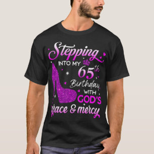 Stepping Into My 65th Birthday With Gods Grace Mer T-Shirt