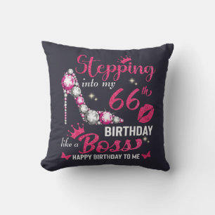 Stepping into my 66th birthday like a boss  cushion