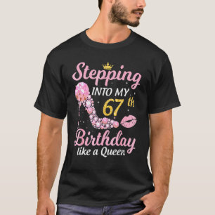 Stepping Into My 67th Birthday Like A Boss Bday  W T-Shirt