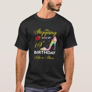Stepping Into My 69Th Birthday Like A Boss Since 1 T-Shirt