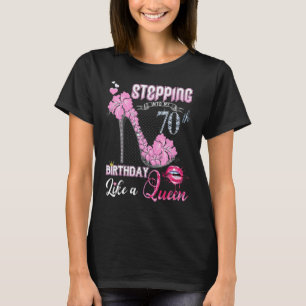 Stepping Into My 70th Birthday Like A Queen 70 Yea T-Shirt