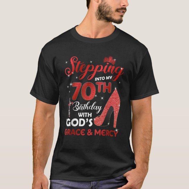 Stepping Into My 70th Birthday with GODS Grace Mer T-Shirt (Front)
