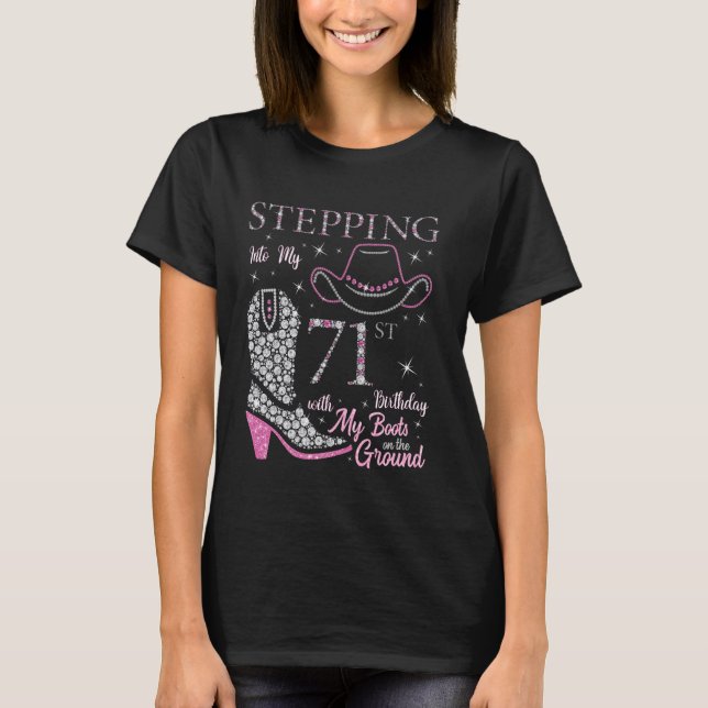 Stepping Into My 71st Birthday With My Boots On Th T-Shirt (Front)