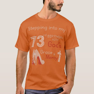 Stepping Into My 73rd Birthday Tee Gift For Womens