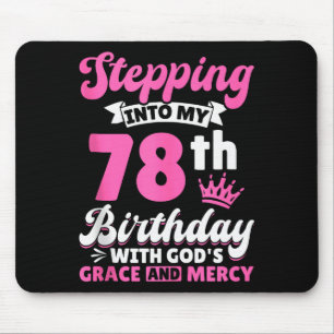 Stepping Into My 78th Birthday With Gods Grace And Mouse Mat
