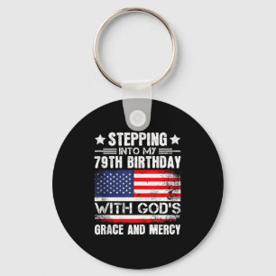 Stepping Into My 79th Birthday With Gods Grace And Key Ring