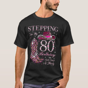 Stepping Into My 80th Birthday With God's Grace An T-Shirt