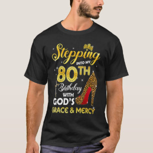 Stepping Into My 80th Birthday With Gods Grace Mer T-Shirt