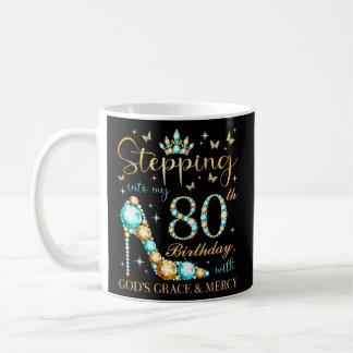 Stepping Into My 80Th With God'S Grace And Mercy Coffee Mug