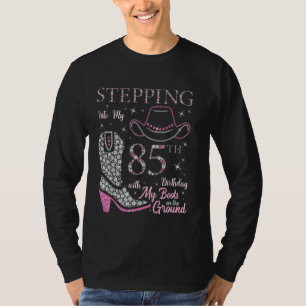 Stepping Into My 85th Birthday With My Boots On Th T-Shirt
