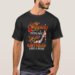 Stepping Into My 90th Birthday Like A Boss 90 Year T-Shirt