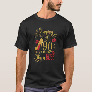 Stepping Into My 90th Birthday Like A Boss High He T-Shirt
