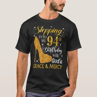 Stepping Into My 94th Birthday With God's Grace & T-Shirt
