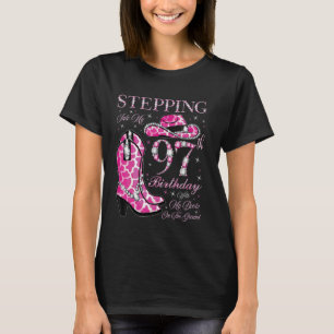 Stepping Into My 97th Birthday With My Boots On Th T-Shirt